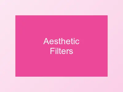 Aesthetic Filters